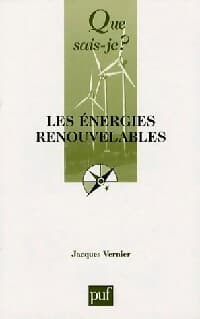 Les énergies renouvelables - Jacques Vernier