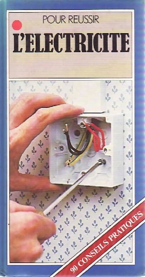 Pour réussir l'électricité - Monique Souchon