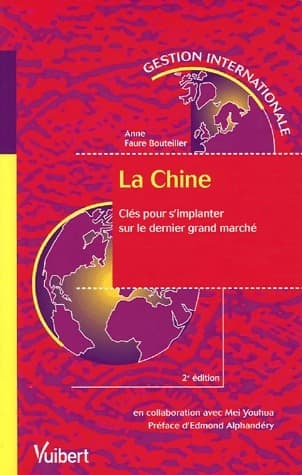La Chine. Clés pour s'implanter sur le dernier grand marché - Anne Faure Bouteiller