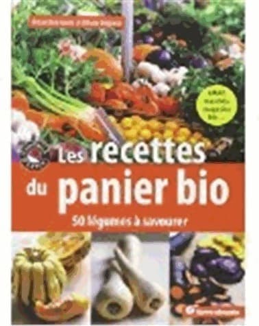 Les recettes du panier bio. 50 légumes à savourer - Amandine Geers