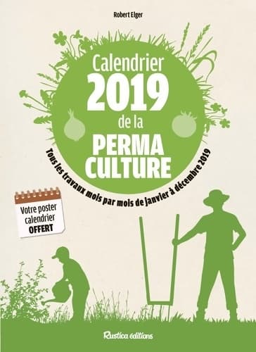 Calendrier 2019 de la permaculture - Robert Elger